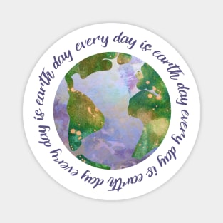 every day is earth day - protect our beautiful planet (watercolors and purple handwriting repeated) Magnet